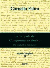 9788889231685 - Opere complete. Vol. 29: La trappola del compromesso storico. Da Togliatti a Berlinguer