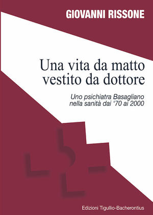 9788889234105 - Una vita da matto vestito da dottore