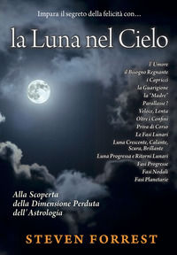 9788889292617 - La Luna nel Cielo. Alla scoperta della dimensione perduta dell'astrologia