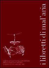 9788889359457 - I libretti di mal'aria. La biblioteca più esile del mondo negli scrittori e artisti giuliani e friulani del '900