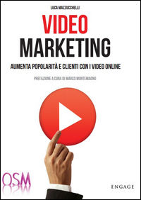 9788889380840 - Video marketing. Aumenta popolarità e clienti con i video online