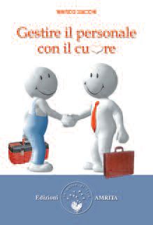 9788889382950 - Gestire il personale con il cuore