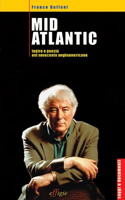 9788889416433 - Mid Atlantic. Teatro e poesia nel Novecento angloamericano