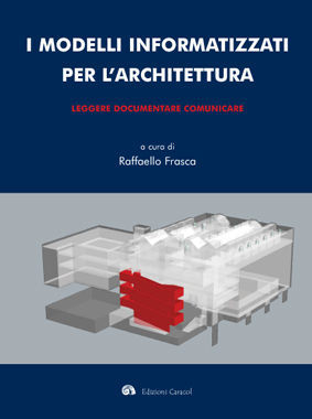 9788889440223 - I modelli informatizzati per l'architettura. Leggere, documentare, comunicare