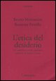 9788889446331 - L'etica del desiderio. Un commentario del seminario sull'etica di Jacques Lacan