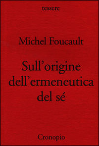 9788889446751 - Sull'origine dell'ermeneutica del sé. Due conferenze al Dartmouth College