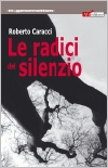 9788889456118 - Le radici del silenzio