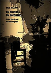 9788889477700 - Un giorno... un incontro. Guido Cavalcanti e Dante Alighieri
