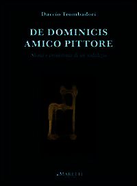 9788889477793 - De Dominicis. Amico pittore. Storia e cronistoria di un sodalizio. Ediz. illustrata
