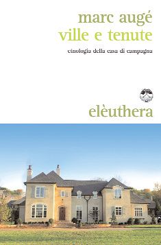 9788889490969 - Ville e tenute. Etnologia della casa di campagna
