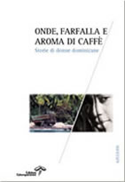 9788889508015 - Onde, farfalla e aroma di caffè. Storie di donne dominicane