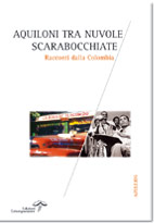 9788889508053 - Aquiloni tra nuvole scarabocchiate. Racconti dalla Colombia