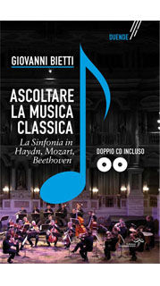 9788889508220 - Ascoltare la musica classica. La sinfonia in Mozart, Hayden, Beethoven. Con 2 CD-ROM