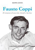 9788889509845 - Fausto Coppi. Il romanzo di una vita, trionfi e lacrime