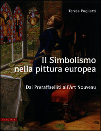 9788889525357 - Il simbolismo nella pittura Europa. Dai preraffaeliti all'Art Nouveau. Ediz. illustrata