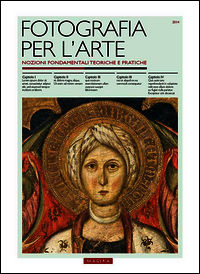 9788889525470 - Fotografia per l'arte. Nozioni fondamentali teoriche e pratiche
