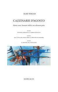 9788889526378 - Cazzinarie d'agosto. Homo sum, humani nihil a me alienum puto, ovvero pensieri sorridenti e sorrisi pensanti, ovvero dal