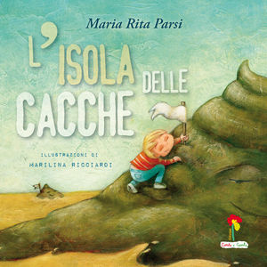 9788889532430 - L'isola delle cacche. Ediz. illustrata