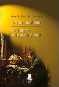9788889541388 - L'ospite maligno-La stanza al Dragon Volant