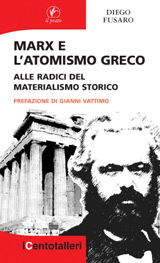 9788889566756 - Marx e l'atomismo greco. Alle radici del materialismo storico