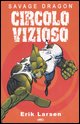 9788889574188 - Circolo vizioso. Savage Dragon