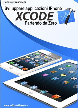 9788889600405 - Sviluppare applicazioni iPhone con XCode partendo da zero
