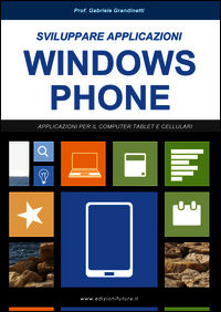 9788889600481 - Sviluppare applicazioni Windows phone. Partendo da zero