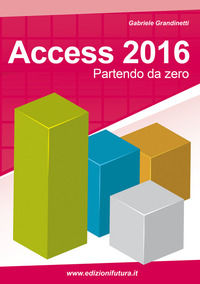 9788889600528 - Access 2016. Partendo da zero