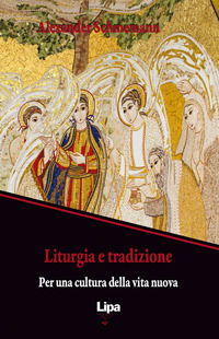 9788889667521 - Liturgia e tradizione. Per una cultura della vita nuova