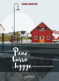 9788889671726 - Pane, burro e hygge. Impressioni di spirito nordico
