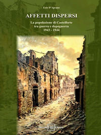 9788889672716 - Affetti dispersi. La popolazione di Castelforte tra guerra e dopoguerra 1943-1944