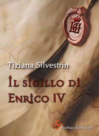 9788889682975 - Il sigillo di Enrico IV