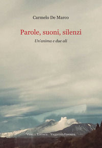 9788889709719 - Parole, suoni, silenzi. Un'anima e due ali