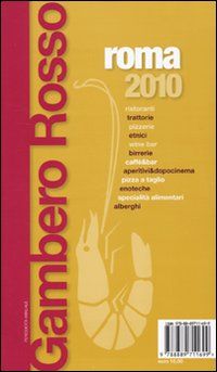 9788889711699 - Roma del Gambero Rosso 2010-Lazio. La guida per il turista curioso e goloso
