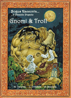 9788889713044 - Gnomi e troll. Bogus racconta... il piccolo popolo