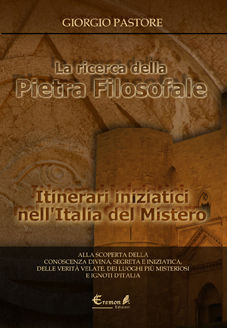 9788889713129 - La ricerca della pietra filosofale. Itinerari iniziatici nell'Italia del mistero