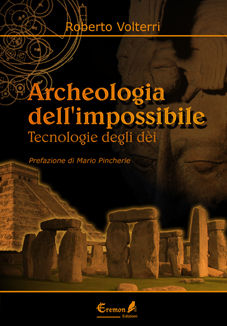 9788889713198 - Archeologia dell'impossibile. Tecnologie degli dèi