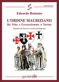 9788889724668 - L'ordine Mauriziano. Da Tebe e Gerusalemme a Torino