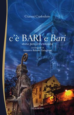 9788889735565 - C'è Bari e Bari. Storie, percorsi e curiosità