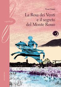9788889735657 - La rosa dei venti e il segreto del monte Rosso