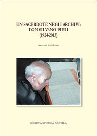 9788889754184 - Un sacerdote negli archivi: don Silvano Pieri (1924-2013)