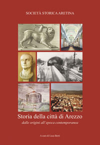 9788889754245 - Storia della città di Arezzo dalle origini all'epoca contemporanea