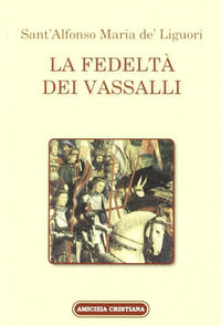 9788889757024 - La fedeltà de' vassalli