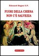 9788889757116 - Fuori dalla chiesa non c'è salvezza