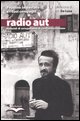 9788889772225 - Radio Aut: materiali di un'esperienza di controinformazione