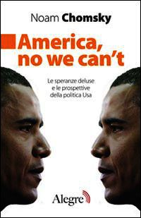9788889772508 - America, no we can't. Le speranze deluse e le prospettive della politica Usa