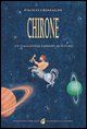 9788889778432 - Chirone. Un viaggio dal passato al futuro