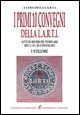 9788889778470 - I primi dieci convegni della Larti. Vol. 1: Atti di ricerche templari del 1°, 2°, 3° convegno