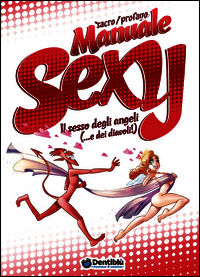 9788889786529 - Sacro/Profano. Manuale sexy. Il sesso degli angeli (...e dei diavoli!)