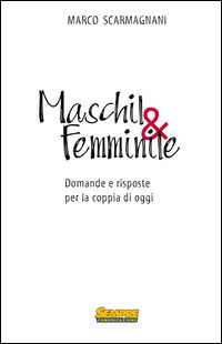 9788889807750 - Maschil&femminile. Domande e risposte per la coppia di oggi